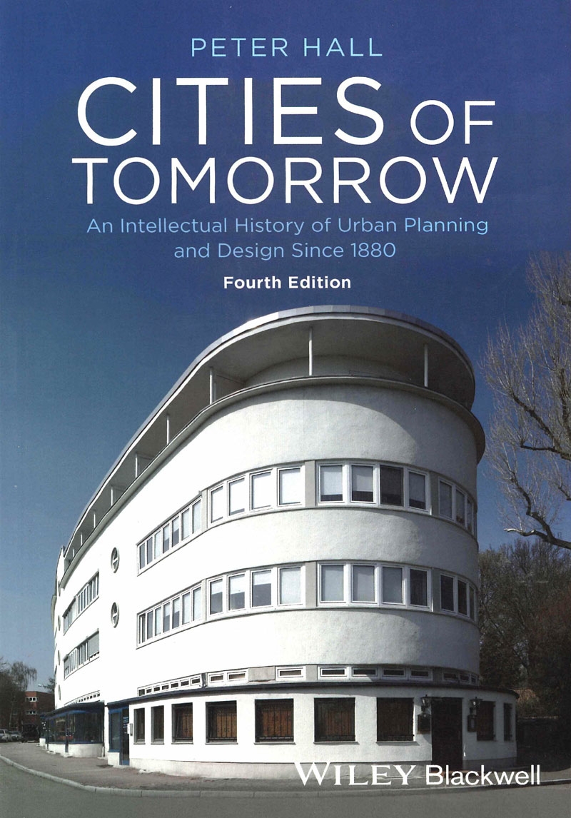 Cities of Tomorrow. An Intellectual History of Urban Planning and 