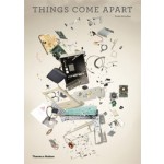 THINGS COME APART. A Teardown Manual for Modern Living | Todd Mclellan | 9780500516768