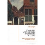 Power and urban space in premodern holland | Cle Lesger | 9781350412378 | BLOOMSBURY