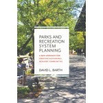 Parks and Recreation System Planning. A New Approach for Creating Sustainable, Resilient Communities | David L. Barth | 9781610919333 | ISLAND PRESS