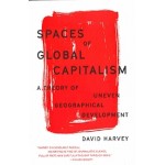 Spaces of Global Capitalism. A Theory of Uneven Geographical Development | David Harvey | 9781788734653 | VERSO