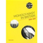  Moholy-Nagy in Britain. 1935-1937 | Valeria Carullo | 9781848223769 | Lund Humphries