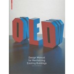 Old & New. Designing Manual For Revitalizing Existing Buildings | Frank Peter Jäger | 9783034605250