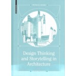 Design Thinking and Storytelling in Architecture | Peter G. Rowe, Yoeun Chung | 9783035628111 | Birkhäuser