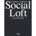 Social Loft. Auf der Suche nach neuen Wohnformen En quête de nouvelles formes d’habitat | Yves Dreier, Eik Frenzel | 9783038630753 | Triest