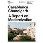 Casablanca Chandigarh. A Report on Modernization | Tom Avermaete, Maristella Casciato | 9783906027364