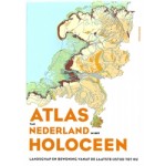 Atlas van Nederland in het Holoceen . Landschap en bewoning vanaf de laatste ijstijd tot nu | Peter Vos, Jos Bazelmans, Michiel van der Meulen, Henk Weerts | 9789044639117 | PROMETHEUS