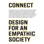 CONNECT. Design for an Empathic Society | Sabine Wildevuur, Dick van Dijk, Anne Äyväri, Mie Bjerre, Thomas Hammer-Jakobsen, Jesper Lund | 9789063693312
