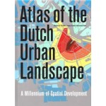 Atlas of the Dutch Urban Landscape. A Millennium of Spatial Development | Reinout Rutte, Jaap Evert Abrahamse | 9789068686906 | THOTH