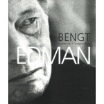 Bengt edman | Complete Works | Agneta Eriksson, Weronica Ronnefalk | Eriksson & Ronnefalk | 9789197266024