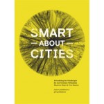 Smart about Cities. visualizing the challenge for 21st century urbanism (ebook) | Ton Dassen, Maarten Hajer | 9789462081819