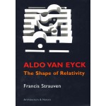 Aldo van Eyck. The Shape of Relativity | Francis Strauven | 9789071570612