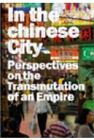 In The Chinese City. Perspectives on the Transmutations of an Empire | Frédéric Edelmann | 9788496954496