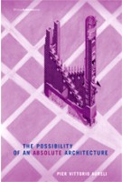 The Possibility of an Absolute Architecture | Pier Vittorio Aureli | 9780262515795