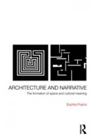 Architecture and Narrative. The Formation of Space and Cultural Meaning | Sophia Psarra | 9780415343763 | Routledge