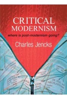 Critical Modernism. Where is Post-Modernism Going? (fifth edition)