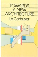 Towards a New Architecture | Le Corbusier | 9780486250236 | Dover Publications
