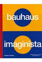 Bauhaus Imaginista. A School in the World | Marion von Osten, Grant Watson | 9780500021934 | Thames & Hudson