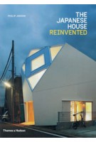 The Japanese House Reinvented | Philip Jodidio | 9780500293232