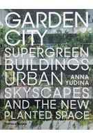 GARDEN CITY supergreen buildings, urban skyscapes and the new planted space | Thames & Hudson | 9780500343265
