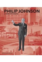 Philip Johnson. A Visual Biography | Ian Volner | 9780714876825 | PHAIDON