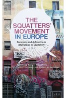 THE SQUATTERS' MOVEMENT IN EUROPE  Everyday Commons and Autonomy As Alternatives to Capitalism | PLUTO PRESS | 9780745333953
