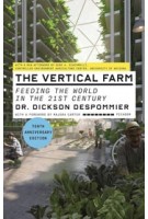 The Vertical Farm. Feeding the world in the 21st Century - Tenth Anniversary Edition | Dickson Despommier | Picador | 9781250769800