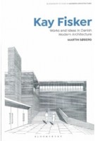 Kay Fisker | Works and Ideas in Danish Modern Architecture | Martin Soberg | BLOOMSBURY | 9781350244276