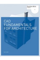 CAD Fundamentals for Architecture. Portfolio Skills Architecture | Elys John | 9781780672823