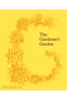 9781838660260 |The Gardener's Garden: Midi Format | PHAIDON