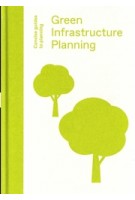 Green Infrastructure Planning. Reintegrating Landscape in Urban Planning | Ian Mell | 9781848222755 | Lund Humphries