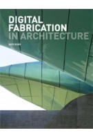 Digital Fabrication in Architecture | Nick Dunn | 9781856698917