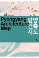 Pyongyang Architecture Map | Oliver Wainwright, Derek Lamberton, Dongwoo Yim | 9781912018741 | Blue Crow Media