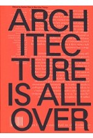 Architecture is all over | Esther Choi, Marrikka Trotter | 9781941332306 | Columbia University Press