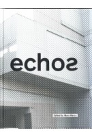 Echos. University of Cincinnati School of Architecture and Interior Design | 9781948765046 | Edited by Mara Marcu
