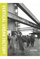 Vertical Urban Factory (paperback edition) | Nina Rappaport | 9781948765145 | ACTAR