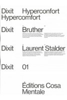 Dixit 01. Hyperconfort Hypercomfort | Bruther | Laurent Stalder | 9782491039059 | Cosa Mentale Editions