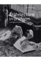 Architecture in Uniform. Designing and Building for the Second World War | Jean-Louis Cohen | 9782754105309