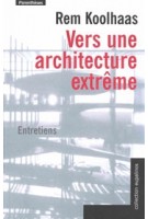 Vers une architecture extrême | Rem Koolhaas | 9782863646403 | Parentheses