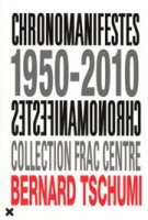 Chronomanifestes 1950-2010 | Bernard Tschumi | 9782910385835