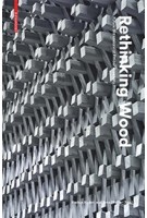 Rethinking Wood. Future Dimensions of Timber Assembly | Markus Hudert and Sven Pfeiffer (Eds.) | 9783035616897 | BIRKHÄUSER