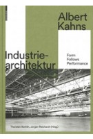 Albert Kahns Industriearchitektur. Form Follows Performance | Thorsten Bürklin, Jürgen Reichardt | 9783035618082 | Birkhäuser