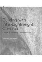 Building with Infra-lightweight Concrete. Design, Planning, Construction | Claudia Lösch, Philip Rieseberg | 9783035619256 | Birkhäuser