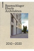 Baumschlager Eberle Architekten 2010-2020 | Dietmar Eberle, Eberhard Tröger | 9783035620030 | Birkhäuser