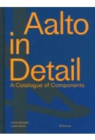 Aalto in Detail A Catalogue of Components | Céline Dietziker, Lukas Gruntz | 9783035623321 | Birkhäuser