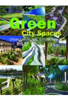 Green City Spaces. Urban Landscape Architecture | Chris Van Uffelen | 9783037681428