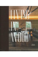 Living in Wood. Architecture & Interior Design | Chris Van Uffelen | 9783037682180 | BRAUN