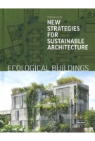 Ecological buildings. New Strategies for Sustainable Architecture | Dorian Lucas | 9783037682685 | BRAUN