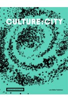CULTURE : CITY. How Art and Culture shape Cities | Wilfried Wang, Akademie der Künste, Berlin | 9783037783351