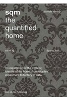 sqm. the quantified home | Space Caviar (Joseph Grima, Andrea Bagnato, Tamar Shafrir) | 9783037784532 | Lars Müller
